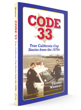 CODE 33: True California Cop Stories from the 1970s